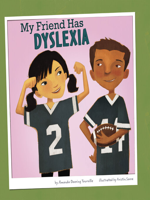 Title details for My Friend Has Dyslexia by Kristin Sorra - Available